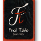 Final Table Black Deck